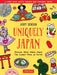 Uniquely Japan : A Comic Book Artist Shares Her Personal Faves - Discover What Makes Japan The Coolest Place on Earth! by Denson Extended Range Tuttle Publishing