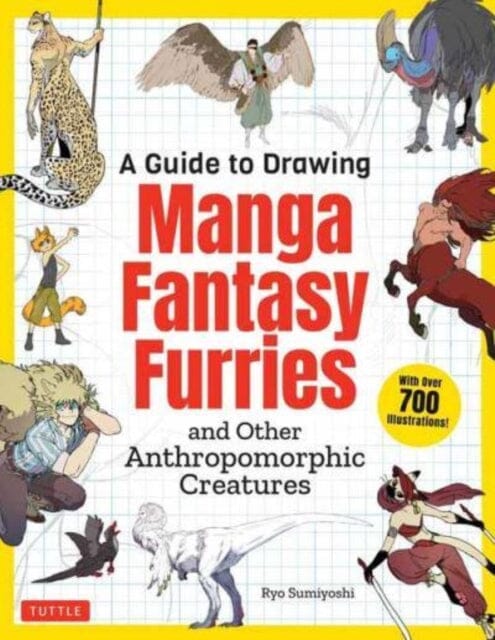 A Guide to Drawing Manga Fantasy Furries : and Other Anthropomorphic Creatures (Over 700 illustrations) by Ryo Sumiyoshi Extended Range Tuttle Publishing