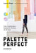 Palette Perfect: Color Combinations Inspired by Fashion, Art and Style by Lauren Wager Extended Range Promopress