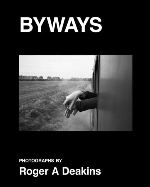 BYWAYS. Photographs by Roger A Deakins Extended Range Damiani