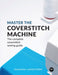 Master the Coverstitch Machine: The Complete Coverstitch Sewing Guide by Johanna Lundstrom Extended Range Last Stitch