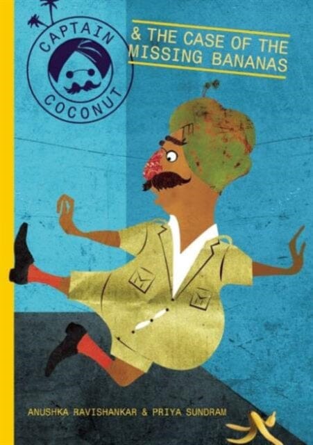 Captain Coconut & The case of the Missing Bananas by Anushka Ravishankar & Pri Extended Range Tara Books