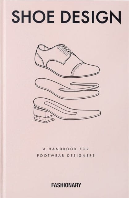 Fashionary Shoe Design: A Handbook for Footwear Designers Extended Range Fashionary International Limited