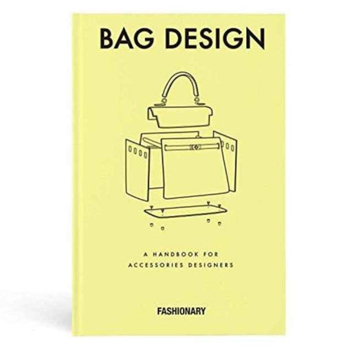 Fashionary Bag Design: A Handbook for Accessories Designers by Fashionary Extended Range Fashionary International Limited