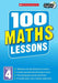 100 Maths Lessons - Year 4 - Paperback - Ages 9-14 By Hilary Koll 9-14 Scholastic