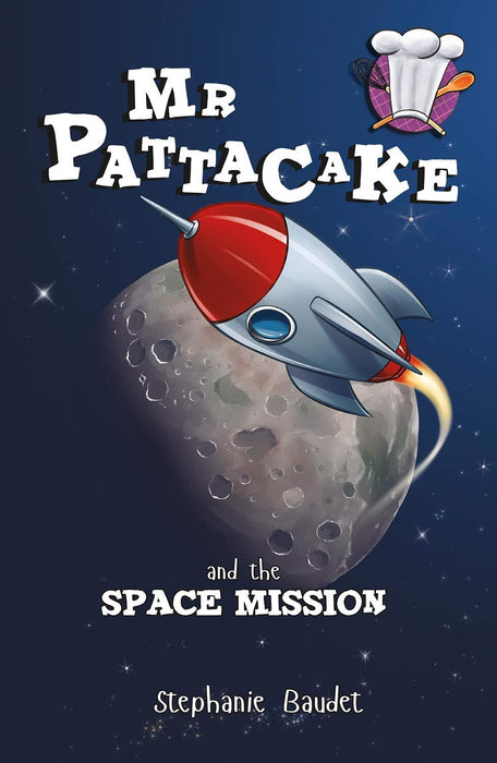 Mr Pattacake and the Space Mission - Age 7-9 - Paperback by Stephanie Baudet 7-9 Sweet Cherry Publishing