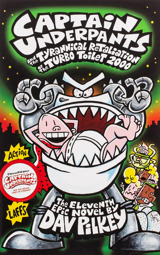 Captain Underpants and the Tyrannical Retaliation of the Turbo Toilet 2000: Book No.11 By Dav Pilkey - Ages 7-9 - Paperback 7-9 Scholastic