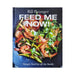 Feed Me Now! Simple food for all the family By Bill Granger - Hardback Cooking Book Quadrille Publishing Ltd