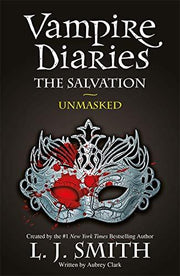 The Salvation: Unmasked: Book No. 13 (The Vampire Diaries) by L.J.Smith - Ages 9-14 - Paperback 9-14 Hodder