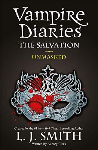 The Salvation: Unmasked: Book No. 13 (The Vampire Diaries) by L.J.Smith - Ages 9-14 - Paperback 9-14 Hodder