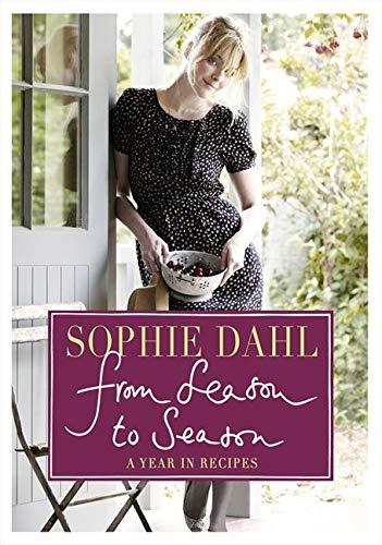From Season to Season: A Year in Recipes By Shophie Dahl - Food Book - Hardback Cooking Book Harper Collins