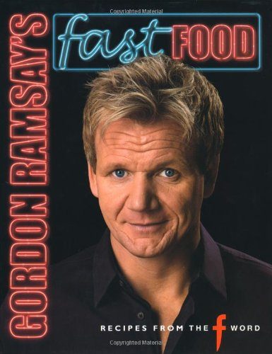 Gordon Ramsay's Fast Food: Recipes from "The F Word" - Hardback Cooking Book Quadrille Publishing Ltd