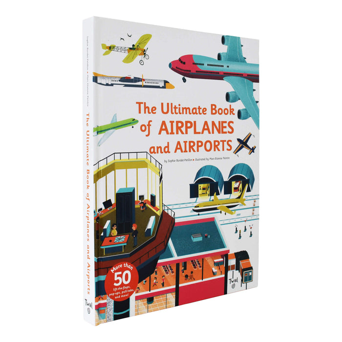 Ultimate Book of Airplanes and Airports by Sophie Bordet-Petillon - Ages 0-5 - Hardback 0-5 Twirl