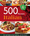 500 Recipes Italian Book (The No.1 Cooks choice) By Igloobook - Hardback Cooking Book Igloobooks