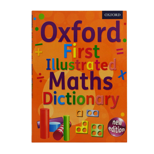 Oxford First Illustrated Maths Dictionary Book By Oxford University Press - Ages 5-7 - Paperback 5-7 Oxford University Press