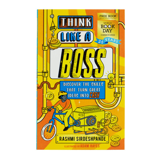Think Like a Boss: Discover the skills that turn great ideas into CASH: World Book Day 2022 By Rashmi Sirdeshpande - Ages 7-9 - Paperback 7-9 Wren & Rook