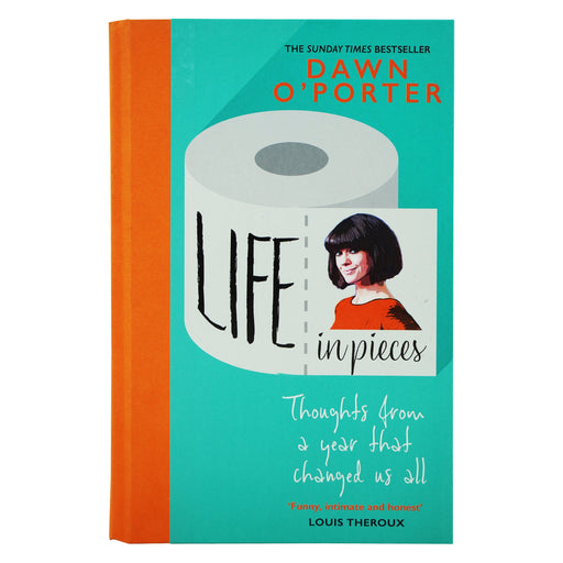 Life in Pieces by Dawn O’Porter - Fiction - Hardback Fiction HarperCollins Publishers