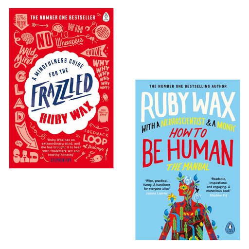 Ruby Wax Collection 2 Books Set (A Mindfulness Guide for the Frazzled, How to Be Human: The Manual) - Non Fiction - Paperback Non-Fiction Penguin