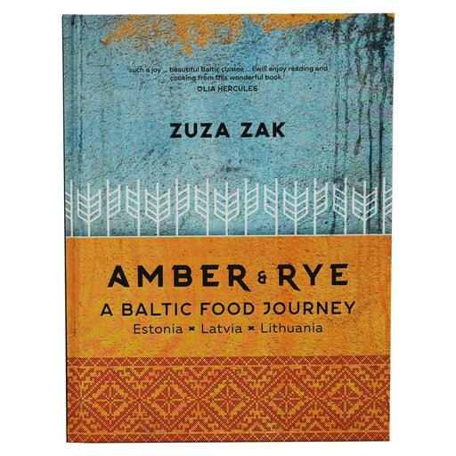 Amber & Rye: A Baltic Food Journey Estonia Latvia Lithuania By Zuza Zak - Hardback Non-Fiction Murdoch Books
