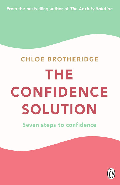 The Confidence Solution Book By Chloe Brotheridge - Non Fiction - Paperback Non-Fiction Michael Joseph