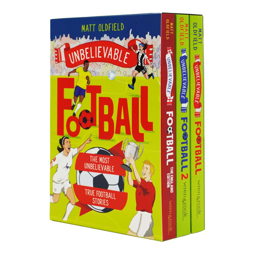 Unbelievable Football True Stories By Matt Oldfield 3 Books Collection Box Set - Ages 8-12 - Paperback 9-14 Wren & Rook