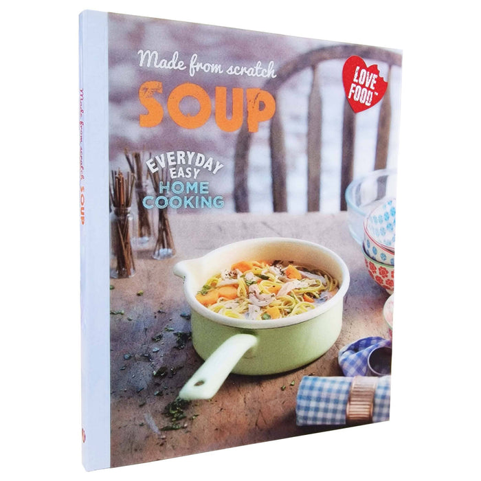Made From Scratch- Soup - Everyday Easy Home Cooking - Paperback Non-Fiction Parragon Books