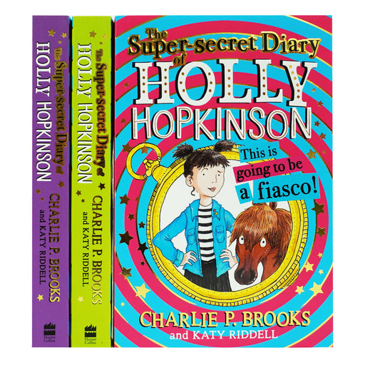 The Super-Secret Diary of Holly Hopkinson by Charlie P. Brooks 3 Books Collection Set - Ages 8-12 - Paperback 9-14 HarperCollins Publishers