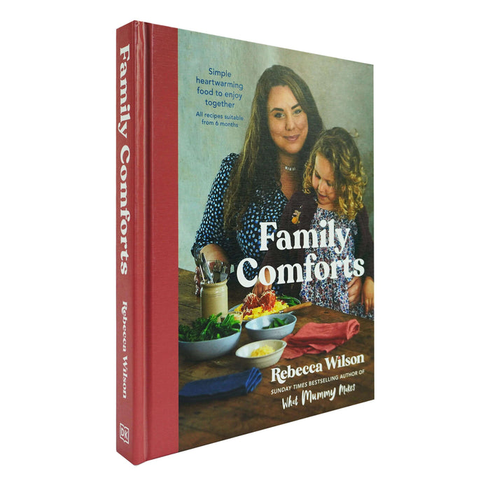 Family Comforts: Simple, Heartwarming Food to Enjoy Together by Rebecca Wilson - Hardback Non-Fiction DK