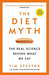 The Diet Myth: The Real Science Behind What We Eat by Tim Spector - Non Fiction - Paperback Non-Fiction W&N