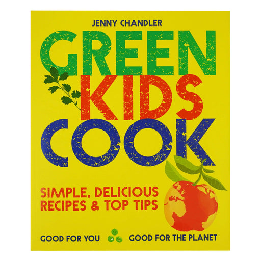 Green Kids Cook: Simple, delicious recipes & Top Tips by Jenny Chandler - Ages 7-14 - Paperback 7-9 Pavilion Books