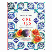 Ripe Figs by Yasmin Khan: Recipes and Stories from the Eastern Mediterranean - Hardback Non-Fiction Bloomsbury Publishing