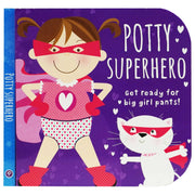 Potty Superhero: Get Ready for Big Boy & Big Girl Pants! 2 Books Set- Ages 2+ - Board Book 0-5 Cottage Door Press