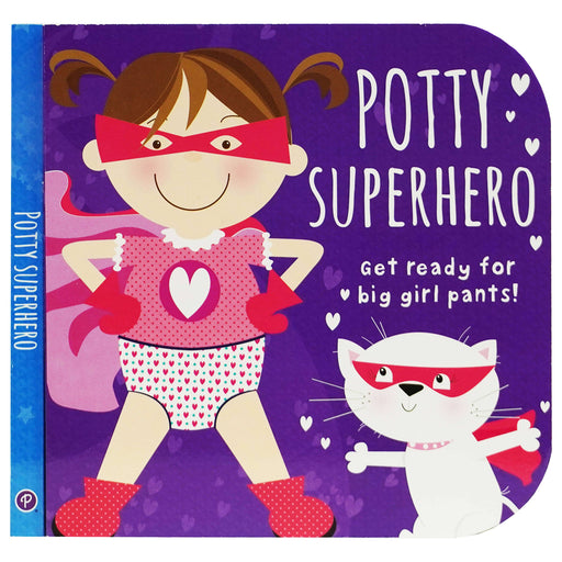 Potty Superhero: Get Ready for Big Boy & Big Girl Pants! 2 Books Set- Ages 2+ - Board Book 0-5 Cottage Door Press