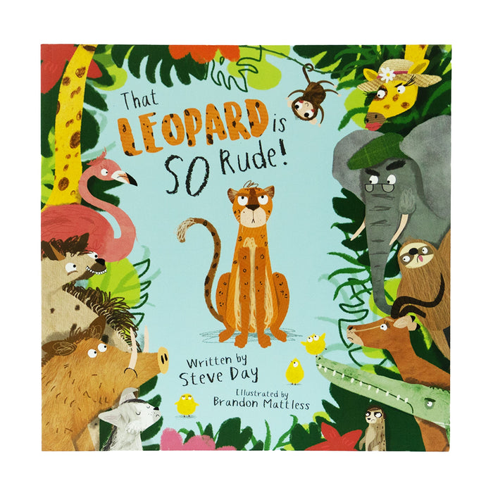 That Leopard is SO Rude! by Steve Day - Ages 2-8 - Paperback 0-5 Miss Wright Publishing