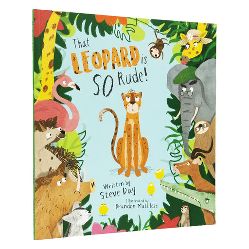 That Leopard is SO Rude! by Steve Day - Ages 2-8 - Paperback 0-5 Miss Wright Publishing