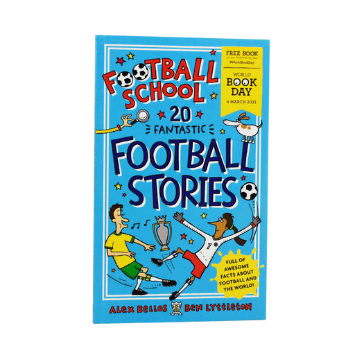 Football School 20 Fantastic Football Stories : World Book Day 2021 by Alex Bellos- Paperback - Age 3-5 0-5 Walker Books