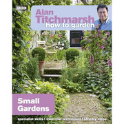 Alan Titchmarsh How to Garden: Small Gardens - Paperback Non Fiction BBC Books