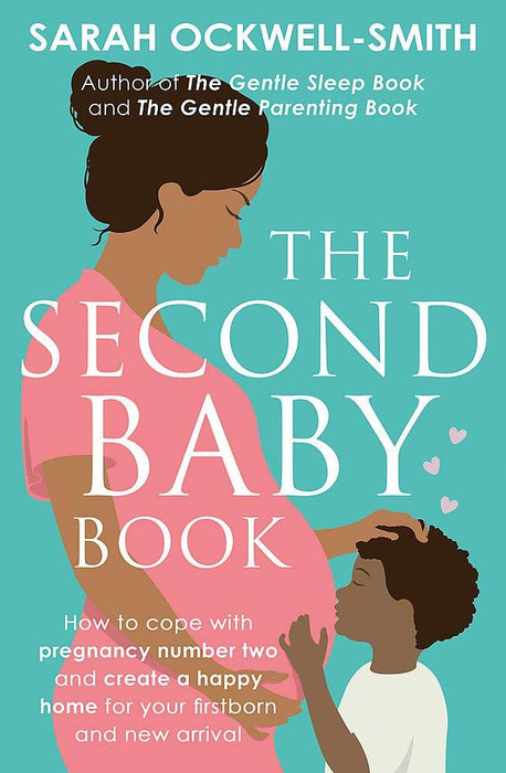 The Second Baby Book: How to cope with pregnancy number two and create a happy home for your firstborn By Sarah Ockwell-Smith - Paperback Non Fiction Piatkus