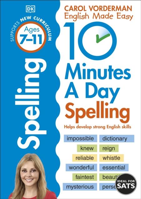 10 Minutes a Day Spelling Ages 7-11 : Helps develop strong english skills Popular Titles Dorling Kindersley Ltd