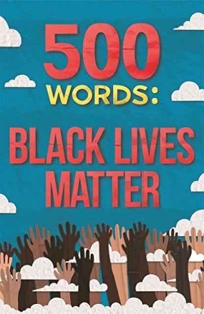 500 Words: Black Lives Matter Popular Titles Templar Publishing