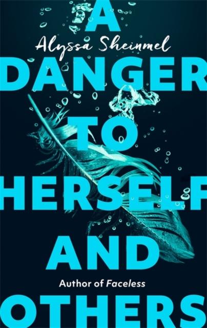 A Danger to Herself and Others : From the author of Faceless Popular Titles Little, Brown Book Group