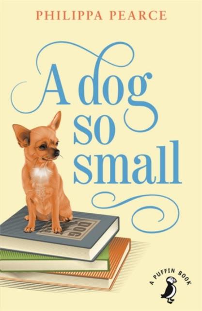 A Dog So Small Popular Titles Penguin Random House Children's UK