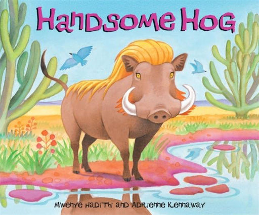 African Animal Tales: Handsome Hog Popular Titles Hachette Children's Group