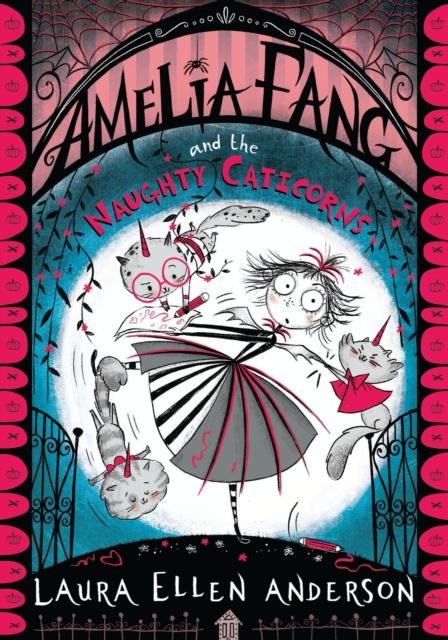 Amelia Fang and the Naughty Caticorns Popular Titles Egmont UK Ltd