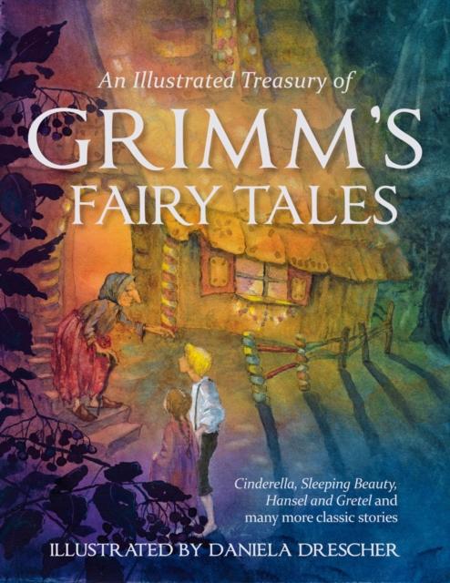 An Illustrated Treasury of Grimm's Fairy Tales : Cinderella, Sleeping Beauty, Hansel and Gretel and many more classic stories Popular Titles Floris Books