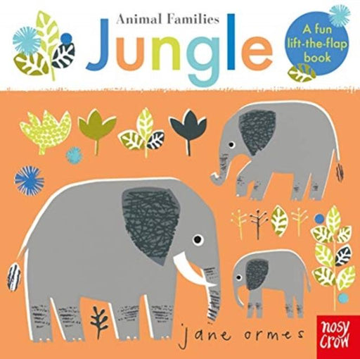 Animal Families: Jungle Popular Titles Nosy Crow Ltd