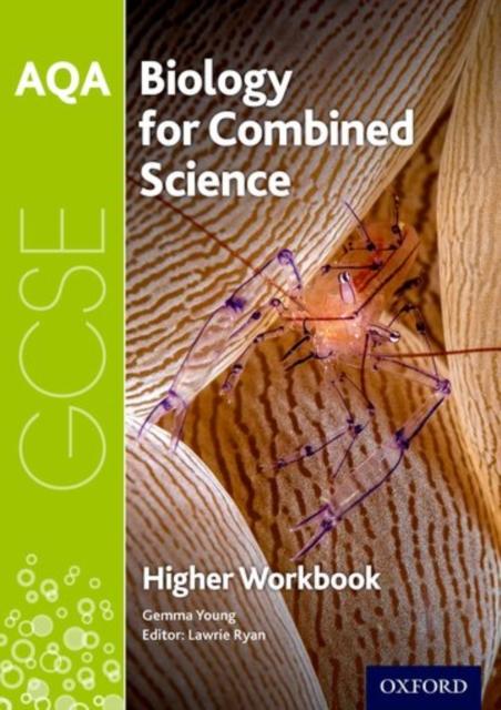 AQA GCSE Biology for Combined Science (Trilogy) Workbook: Higher Popular Titles Oxford University Press