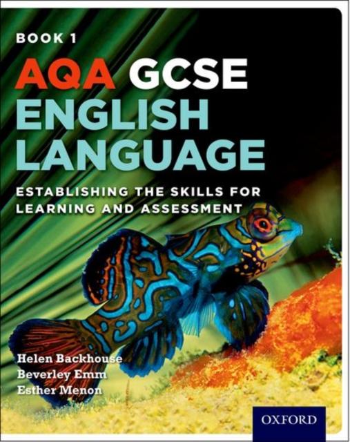 AQA GCSE English Language: Student Book 1 : Establishing the Skills for Learning and Assessment Popular Titles Oxford University Press