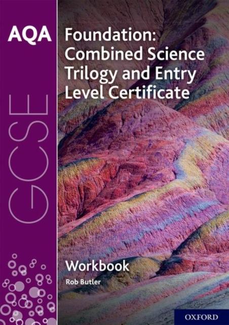 AQA GCSE Foundation: Combined Science Trilogy and Entry Level Certificate Workbook Popular Titles Oxford University Press