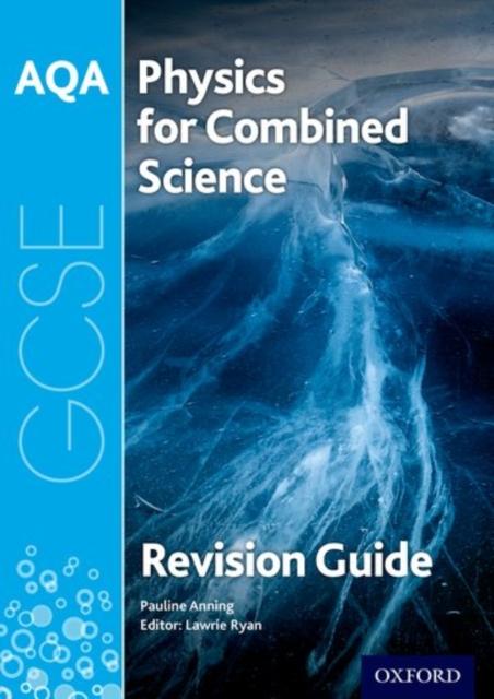 AQA Physics for GCSE Combined Science: Trilogy Revision Guide Popular Titles Oxford University Press